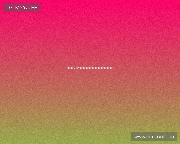 观看纬来NBA直播完整版精彩赛事尽在掌握随时畅享高清篮球盛宴 观看纬来NBA直播完整版精彩赛事尽在掌握随时畅享高清篮球盛宴